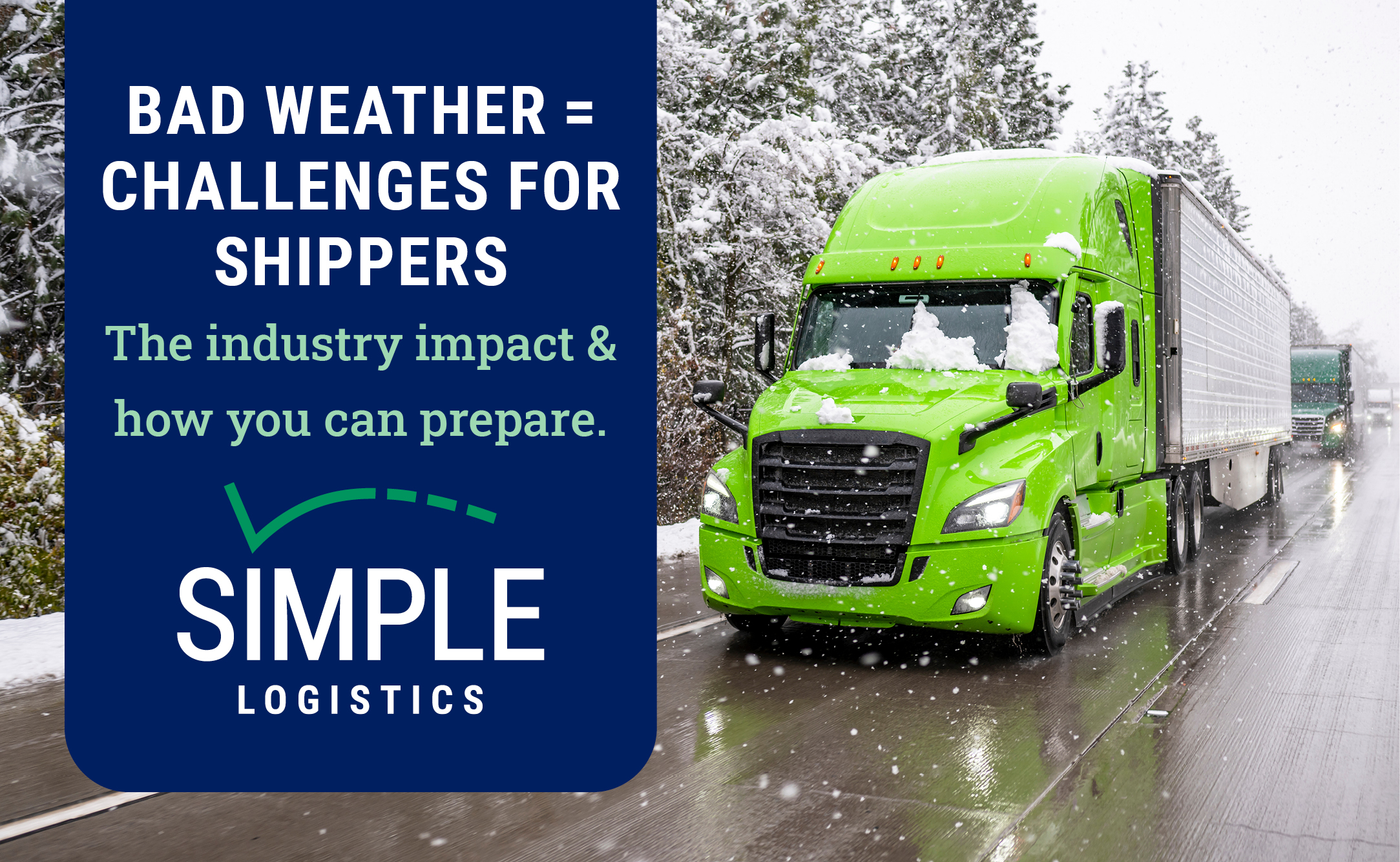 Green semi-truck in bad weather next to title of article: Bad Weather Presents Challenges for Shippers.