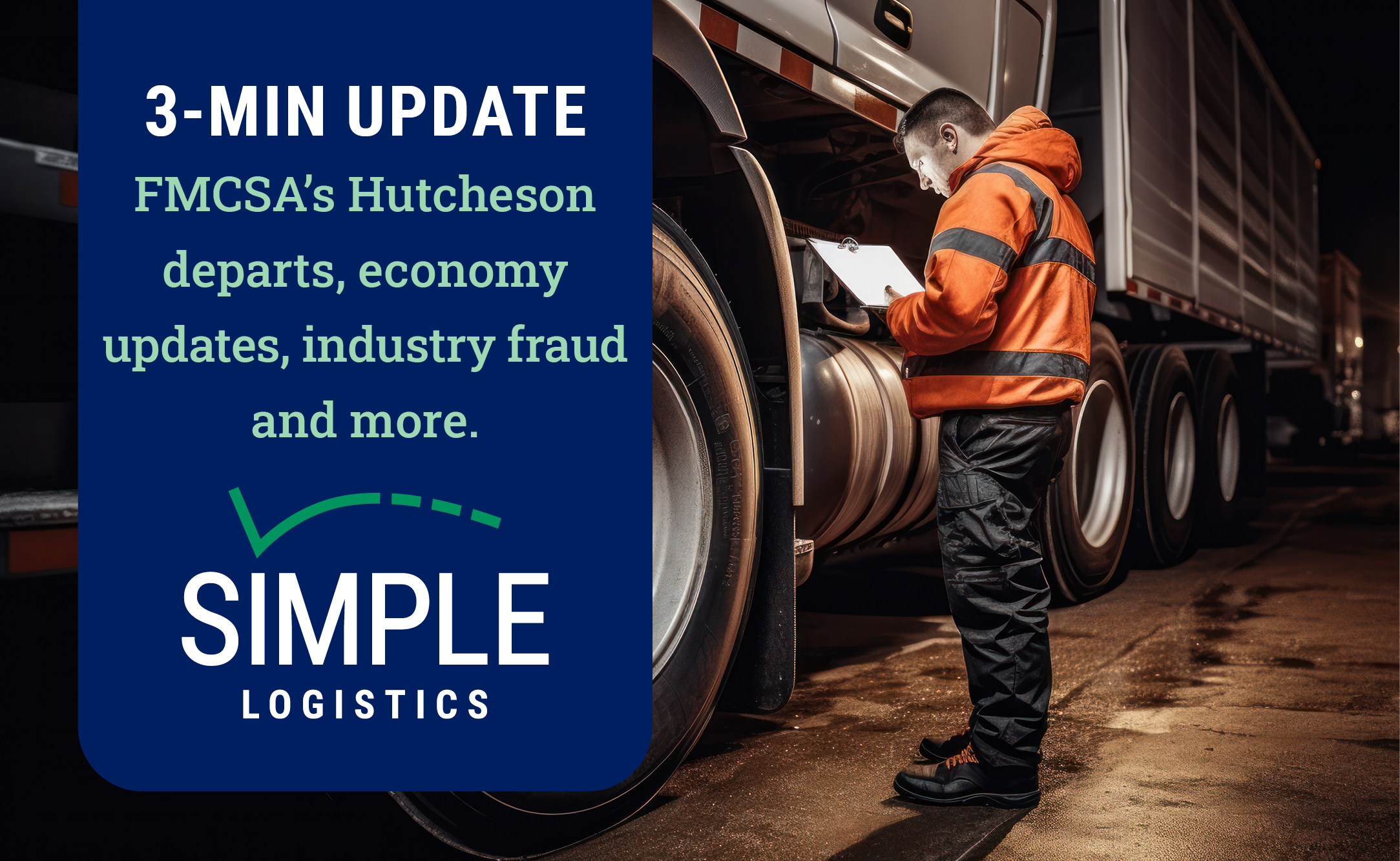 Truck Serviceman Pretrip technical inspection. Text reads: 3-Minute Update: FMCAS Hutcheson departs, economy updates, industry fraud, and more.